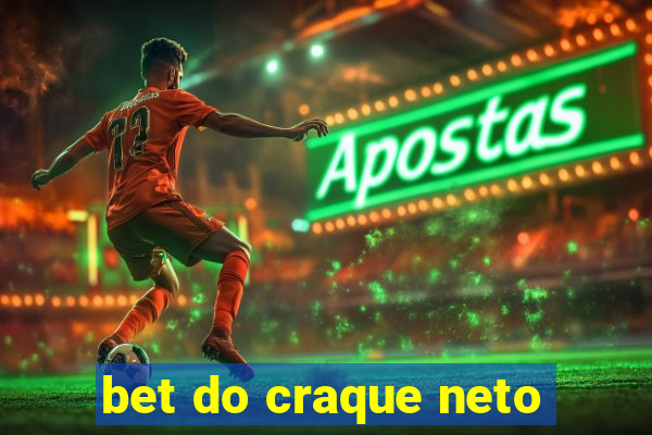 bet do craque neto